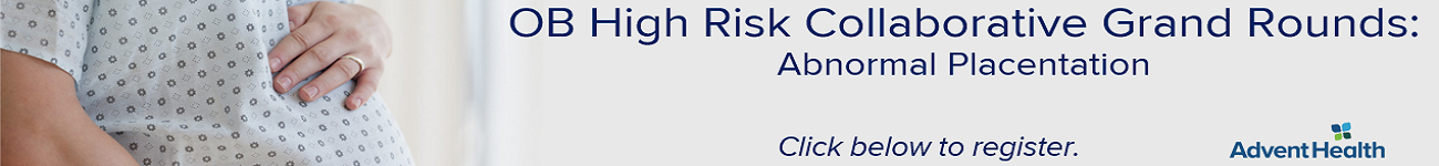 2020 Grand Rounds: OB High Risk Collaborative - Abnormal Placentation Banner